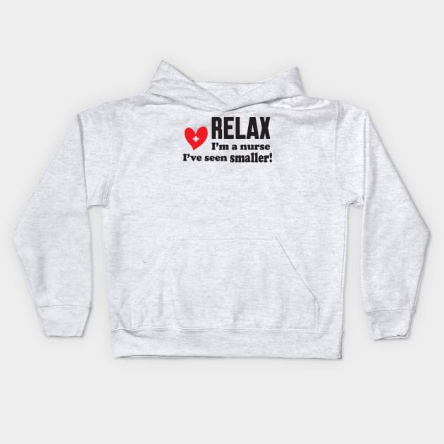 Relax i'm a nurse Kids Hoodie by Work Memes